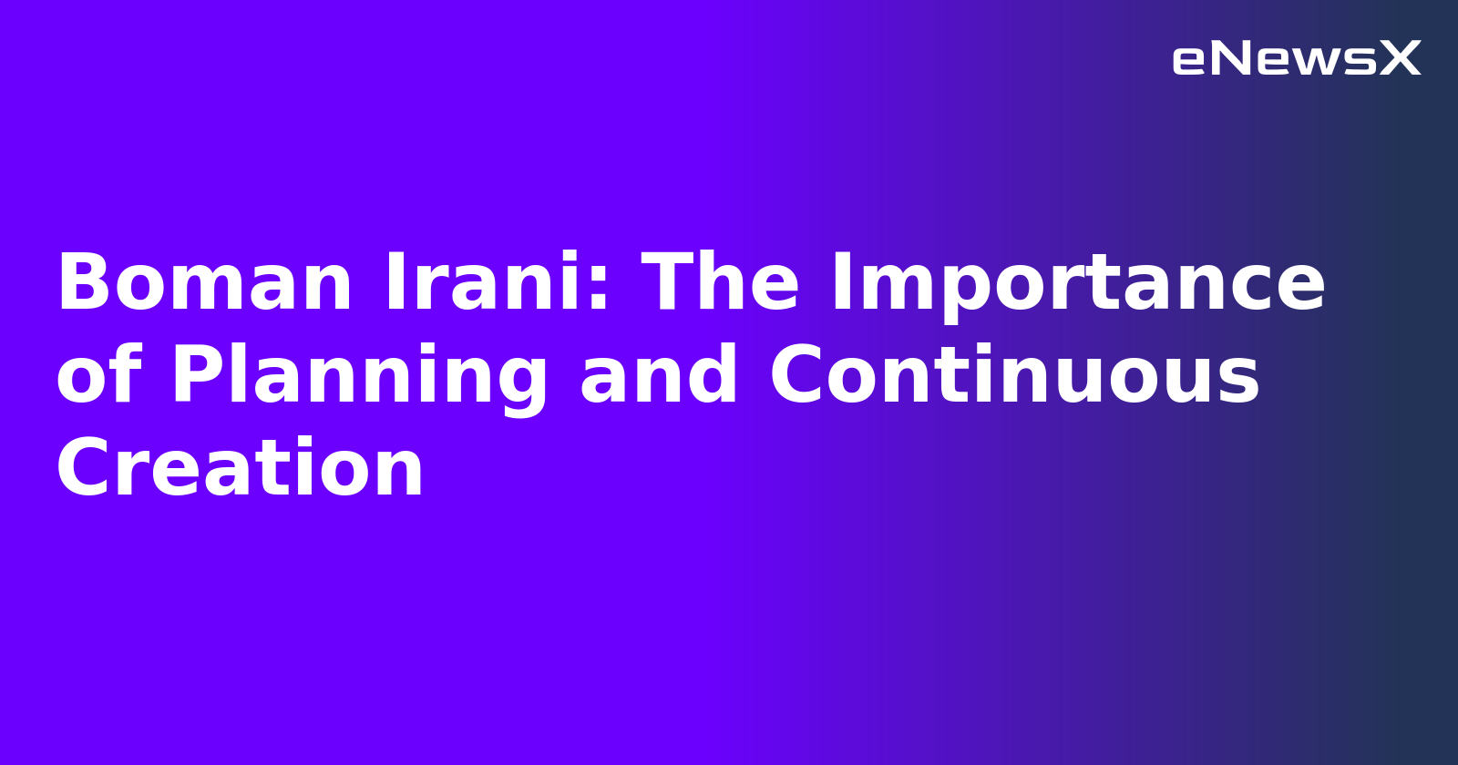 Boman Irani: The Importance of Planning and Continuous Creation.webp