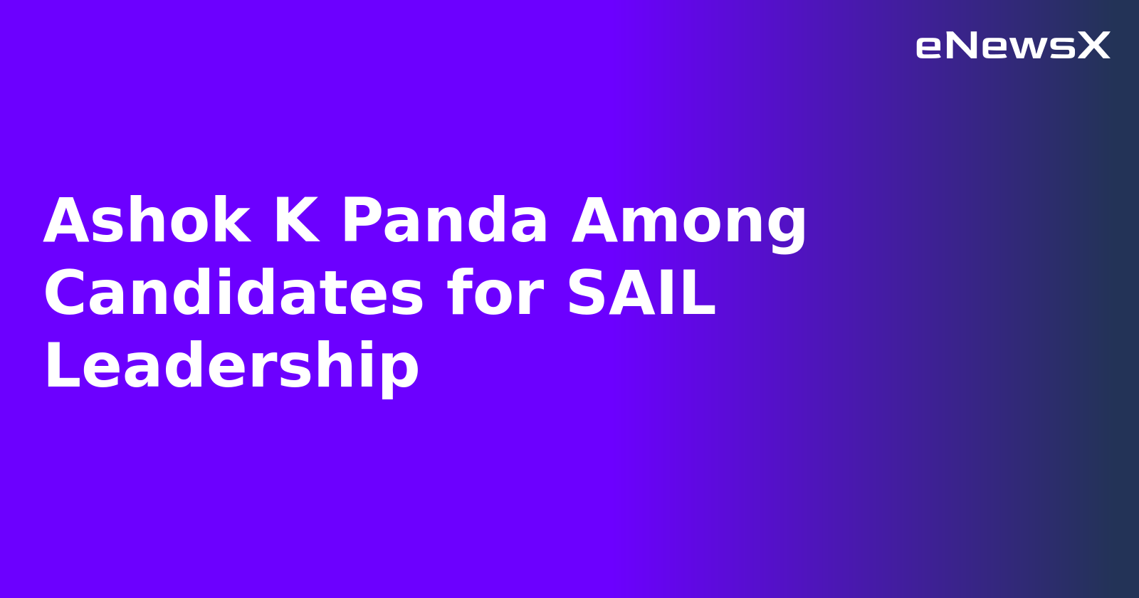 Ashok K Panda Among Candidates for SAIL Leadership.webp
