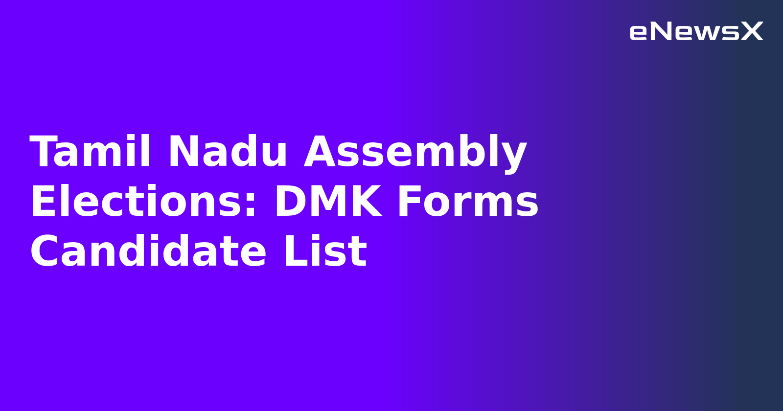 Tamil Nadu Assembly Elections: DMK Forms Candidate List.webp