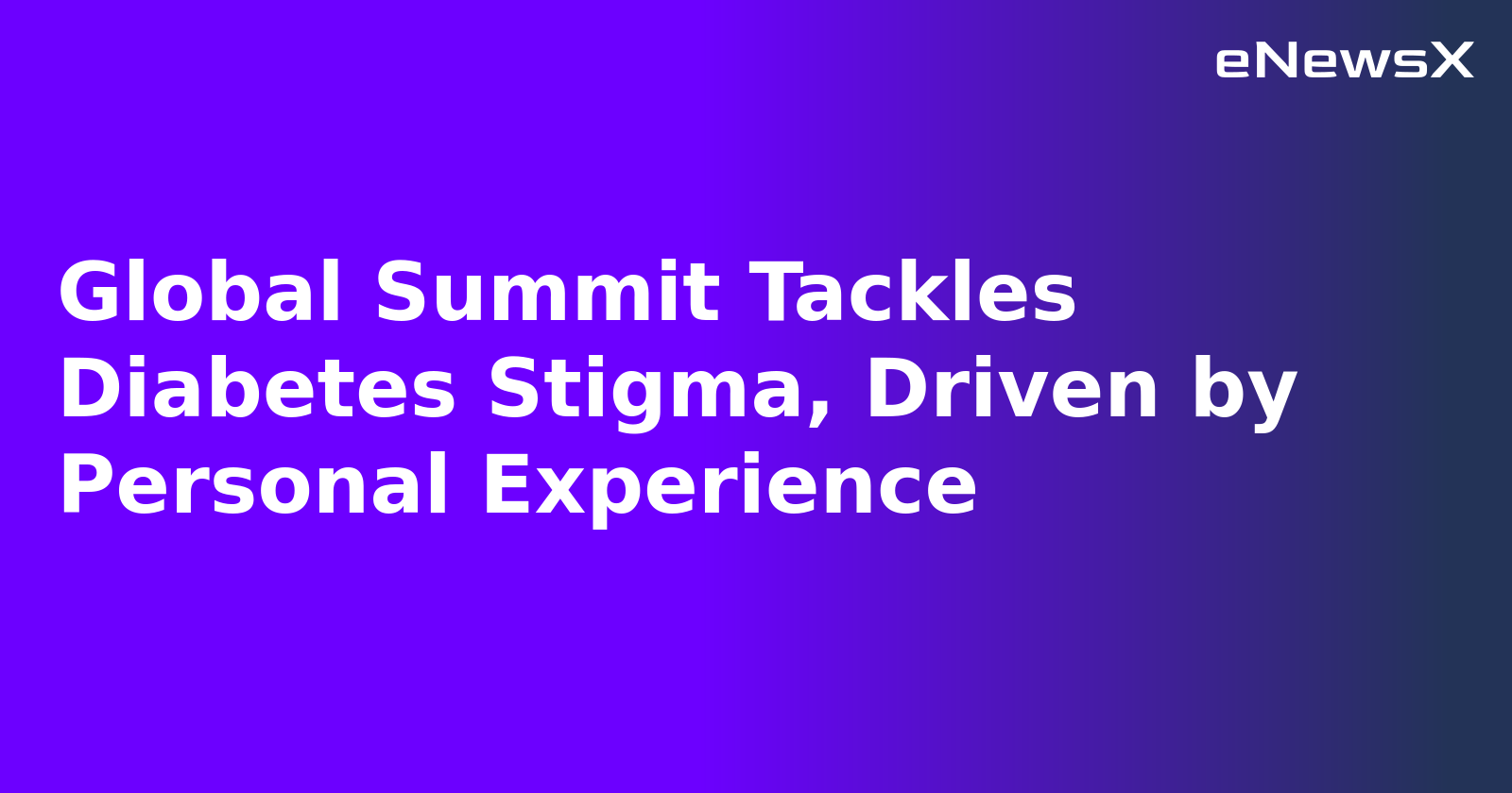 Global Summit Tackles Diabetes Stigma, Driven by Personal Experience.webp