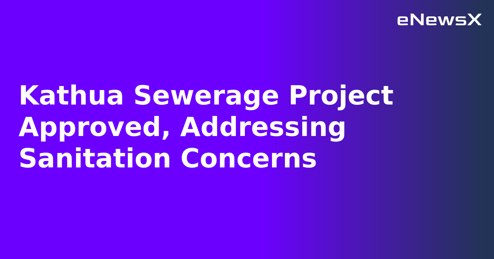 Kathua Sewerage Project Approved, Addressing Sanitation Concerns.webp
