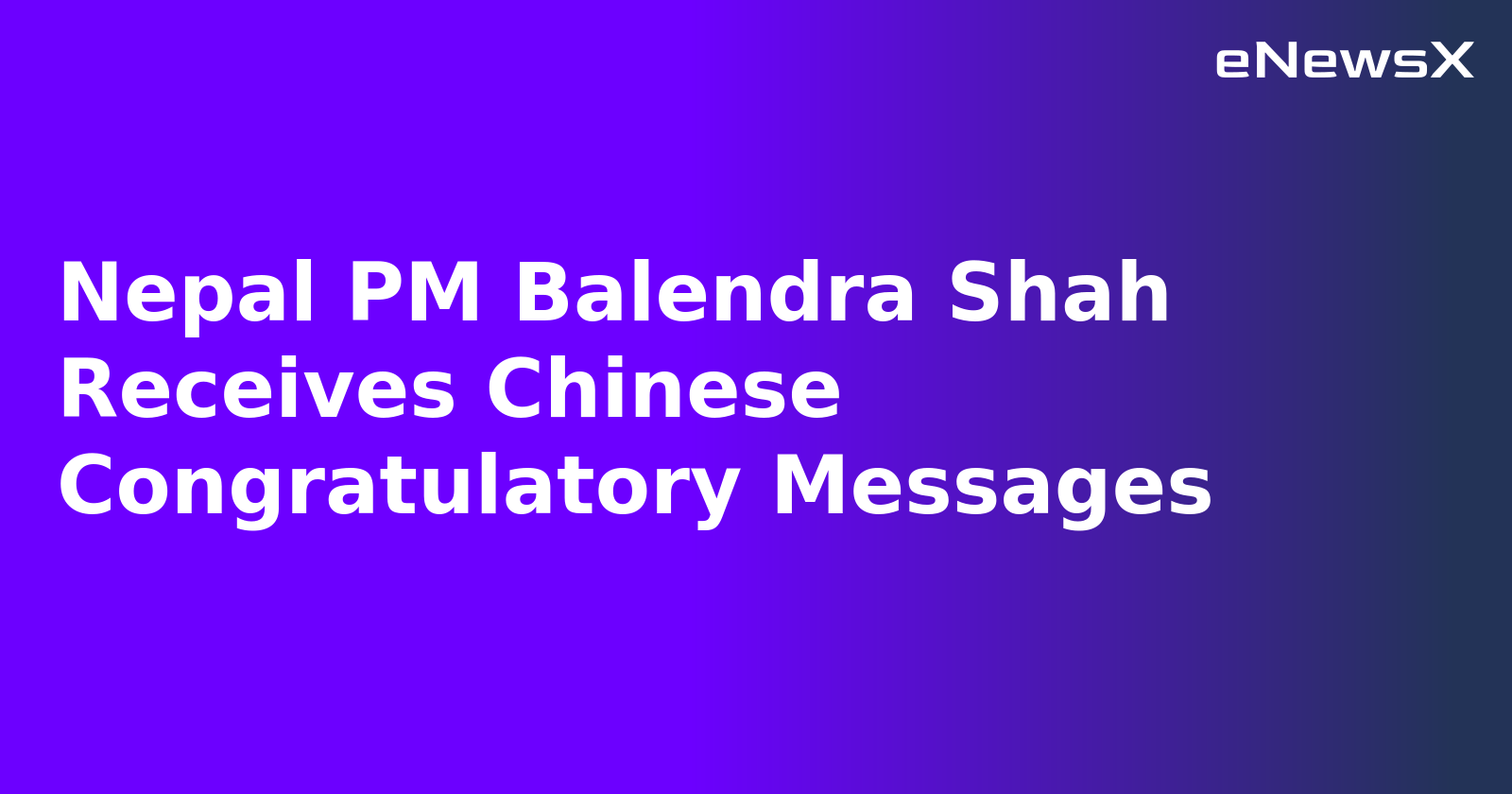 Nepal PM Balendra Shah Receives Chinese Congratulatory Messages.webp Nepal PM Balendra Shah Receives Chinese Congratulatory Messages.webp