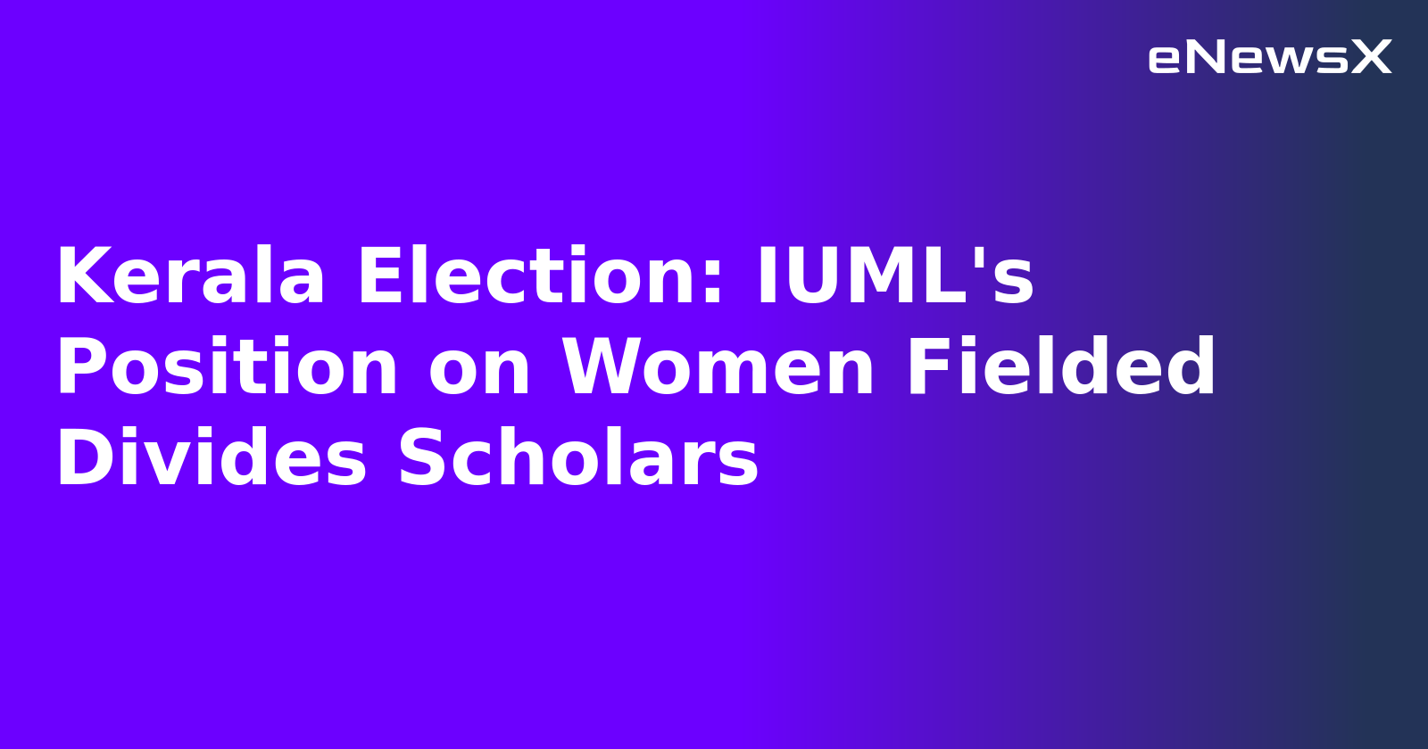 Kerala Election: IUML's Position on Women Fielded Divides Scholars.webp