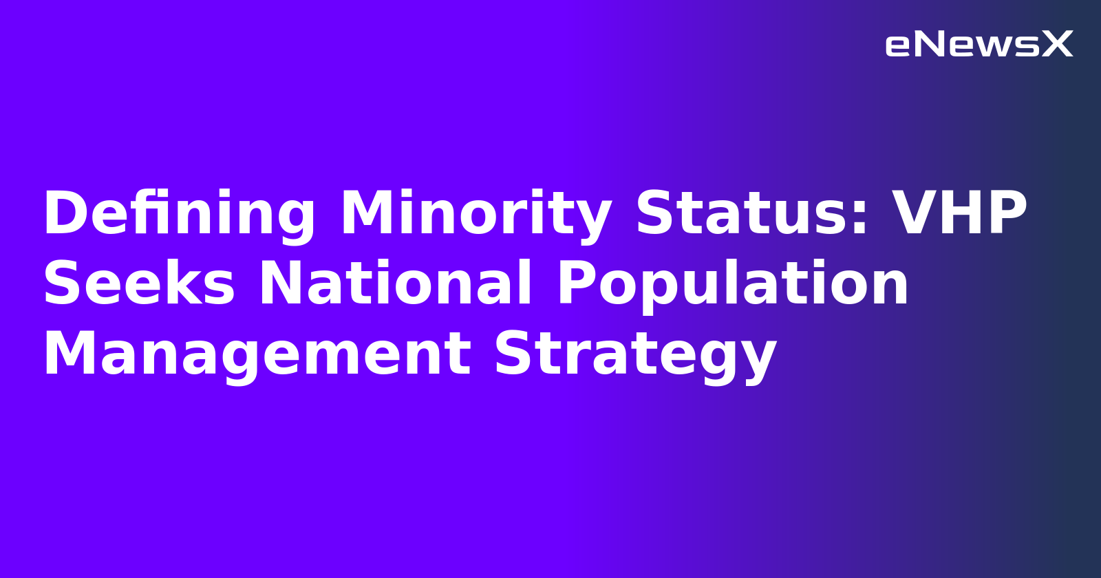 Defining Minority Status: VHP Seeks National Population Management Strategy.webp