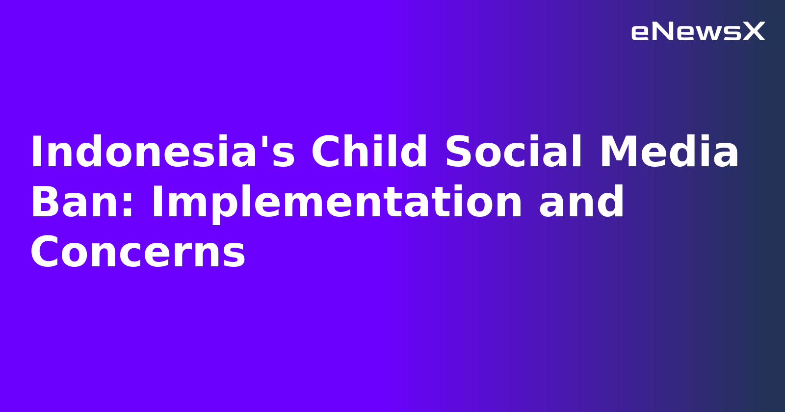 Indonesia's Child Social Media Ban: Implementation and Concerns.webp