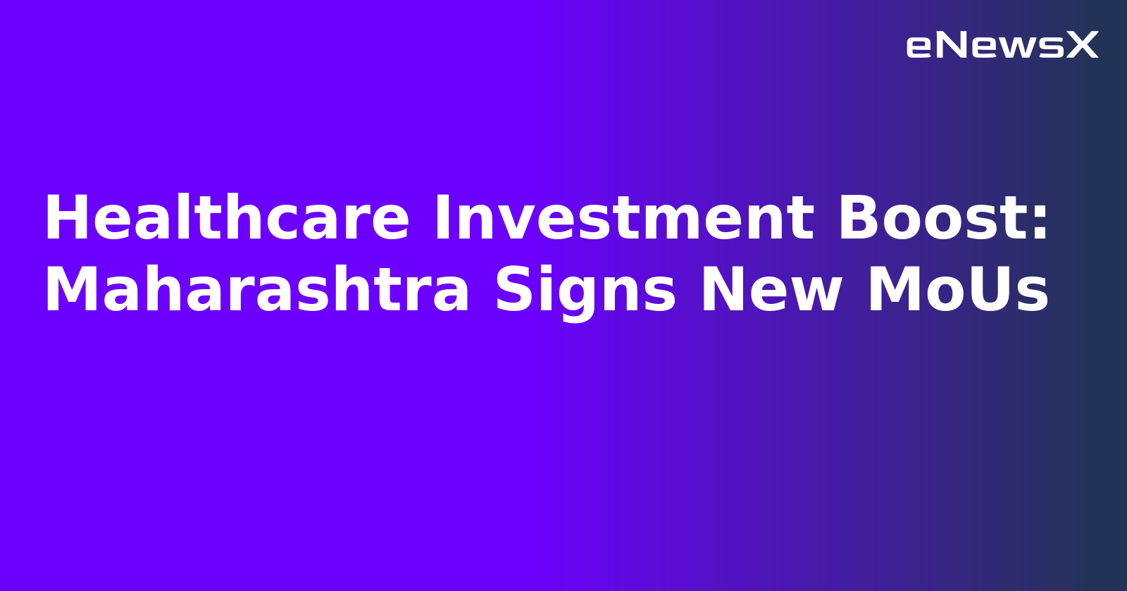Healthcare Investment Boost: Maharashtra Signs New MoUs.webp
