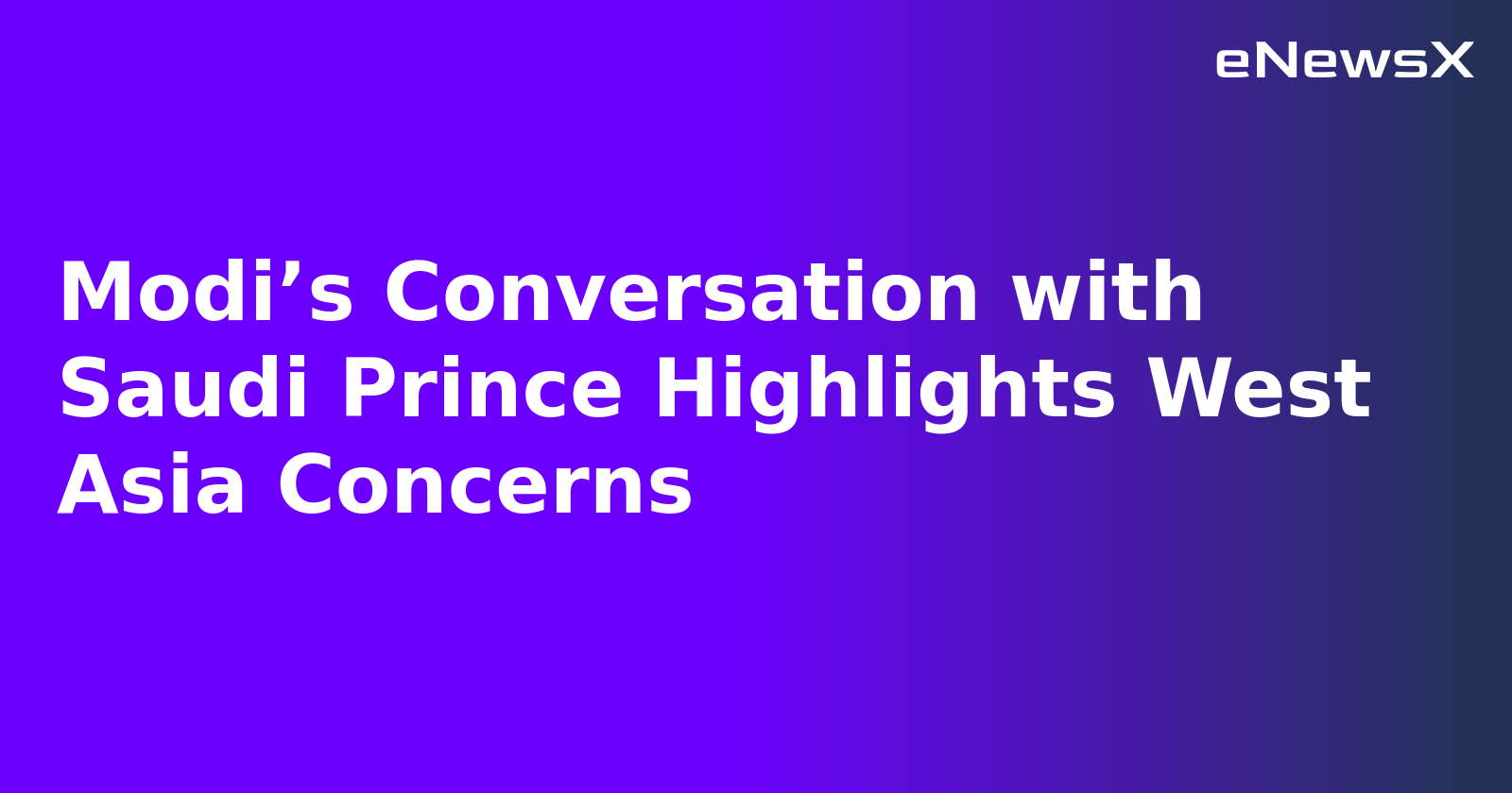 Modi’s Conversation with Saudi Prince Highlights West Asia Concerns.webp Modi’s Conversation with Saudi Prince Highlights West Asia Concerns.webp