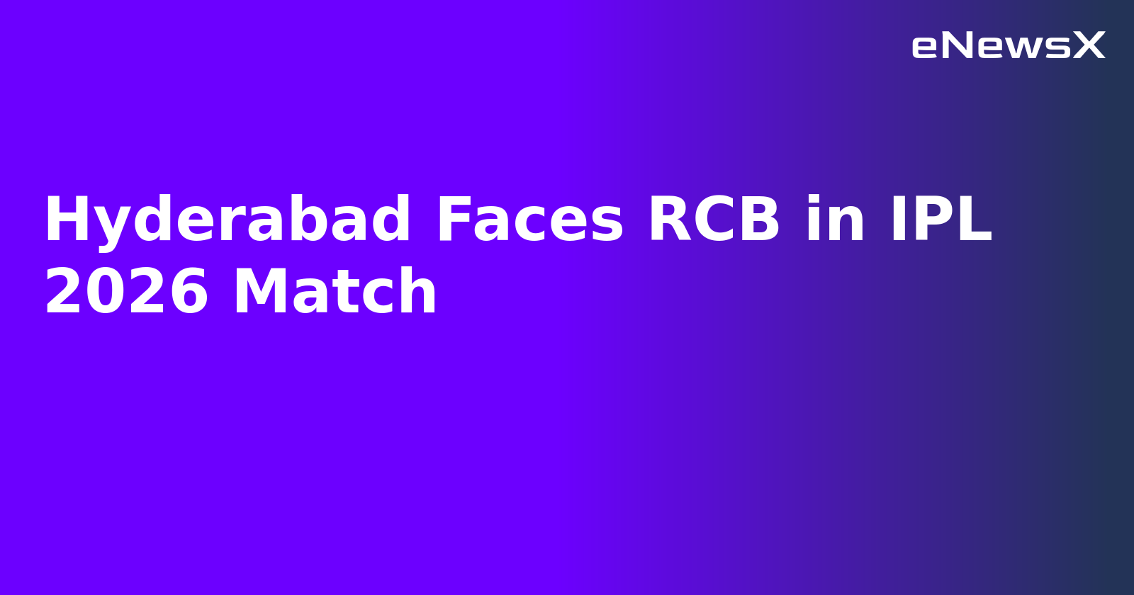 Hyderabad Faces RCB in IPL 2026 Match.webp