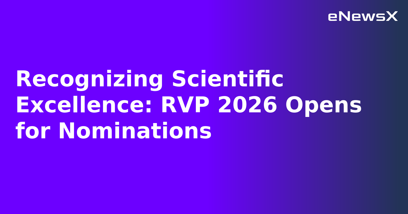 Recognizing Scientific Excellence: RVP 2026 Opens for Nominations.webp