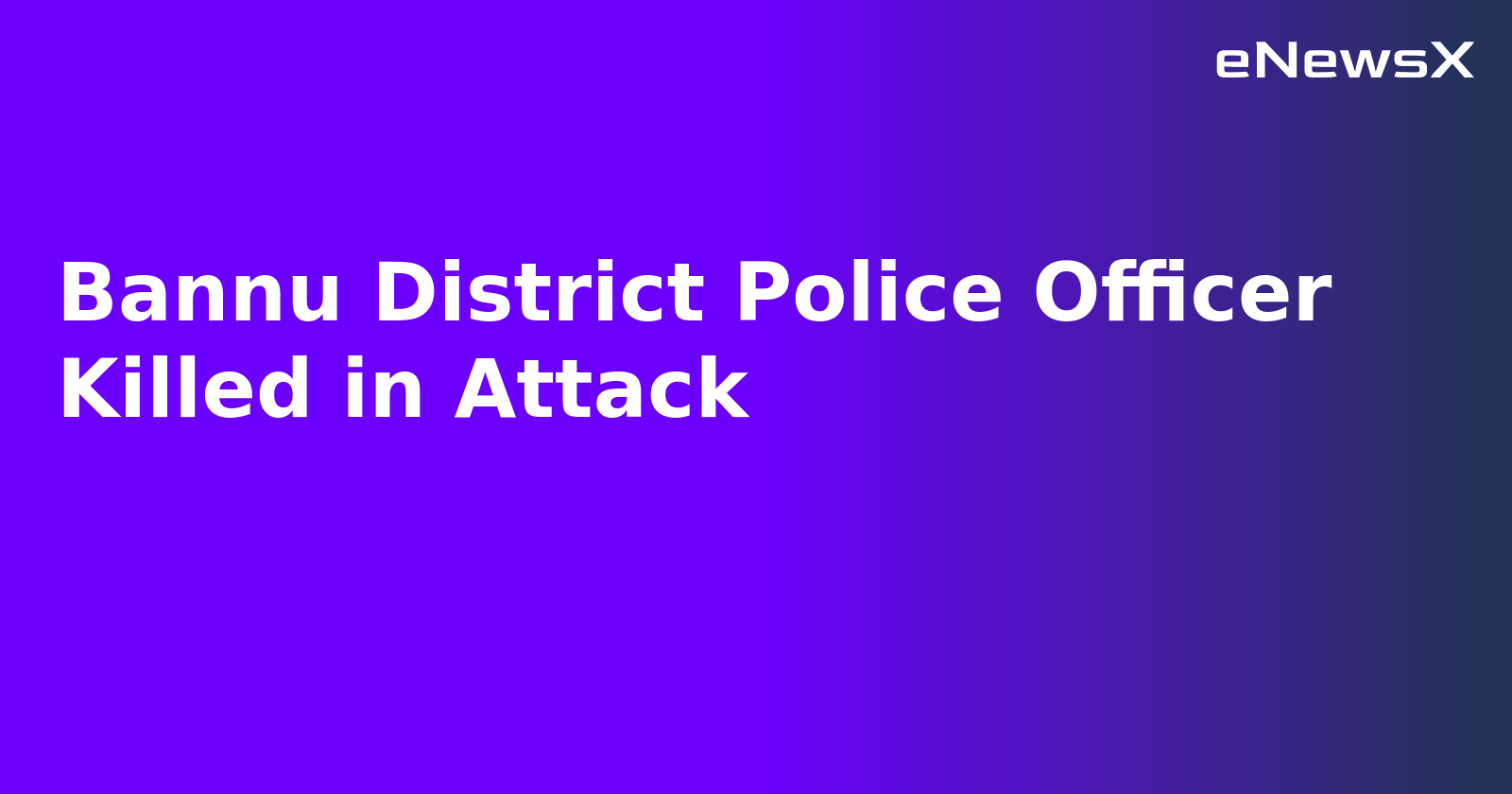 Bannu District Police Officer Killed in Attack.webp