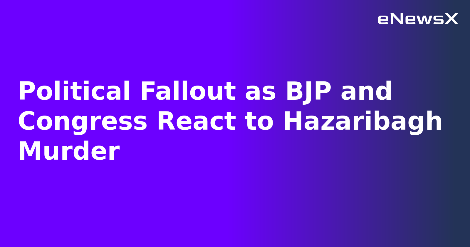 Political Fallout as BJP and Congress React to Hazaribagh Murder.webp