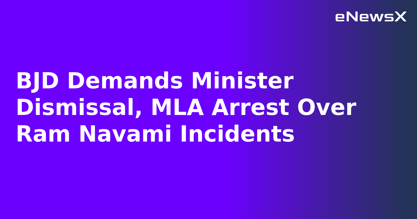 BJD Demands Minister Dismissal, MLA Arrest Over Ram Navami Incidents.webp