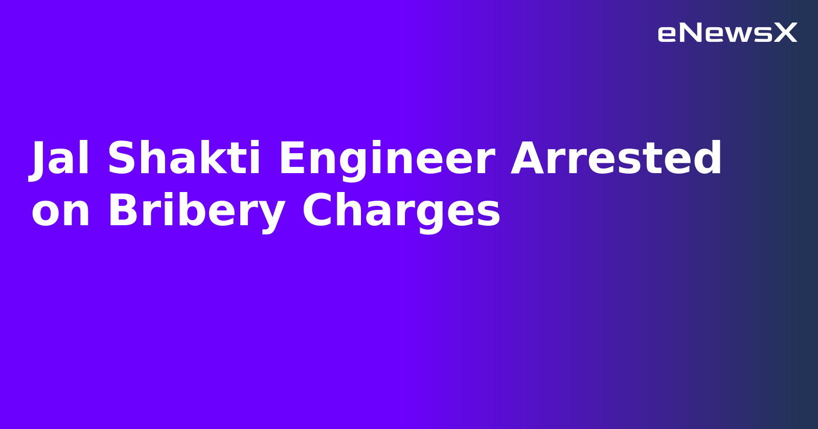 Jal Shakti Engineer Arrested on Bribery Charges.webp