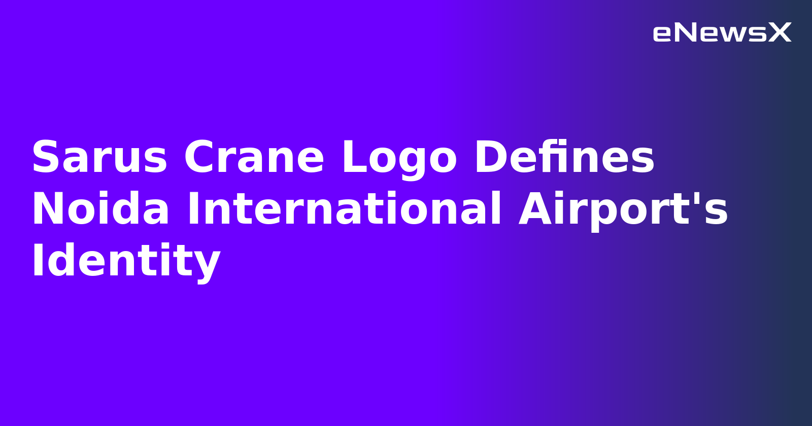 Sarus Crane Logo Defines Noida International Airport's Identity.webp