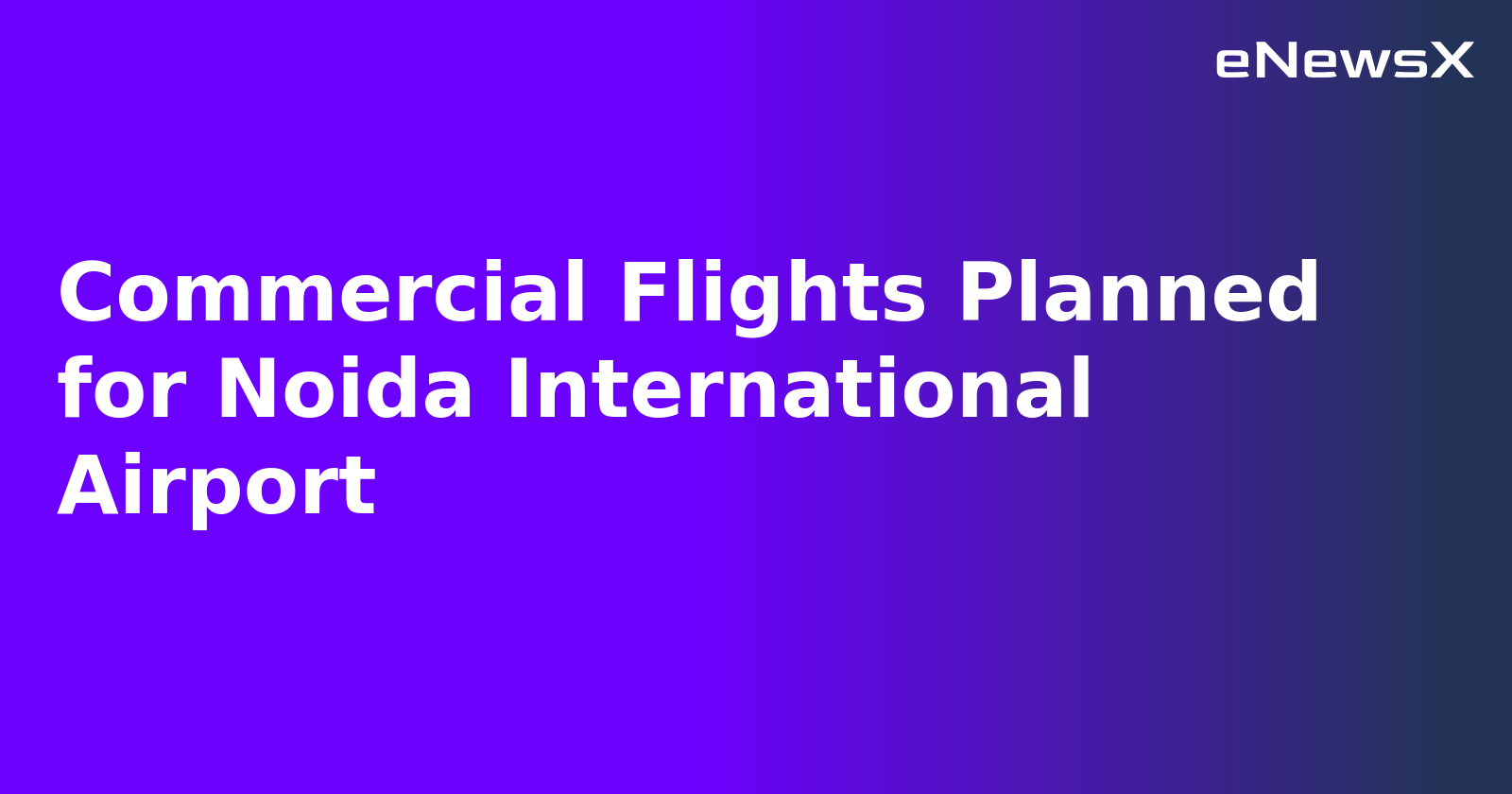 Commercial Flights Planned for Noida International Airport.webp
