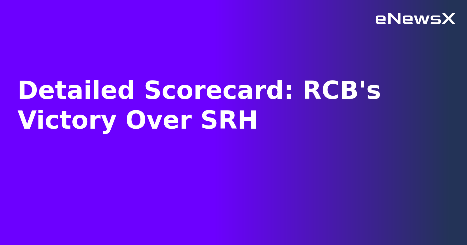 Detailed Scorecard: RCB's Victory Over SRH.webp