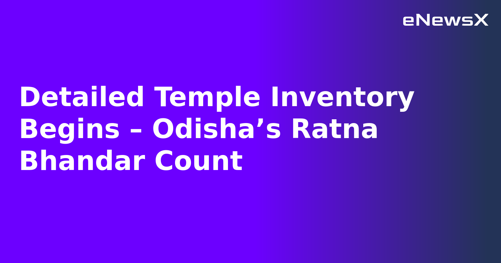 Detailed Temple Inventory Begins – Odisha’s Ratna Bhandar Count.webp