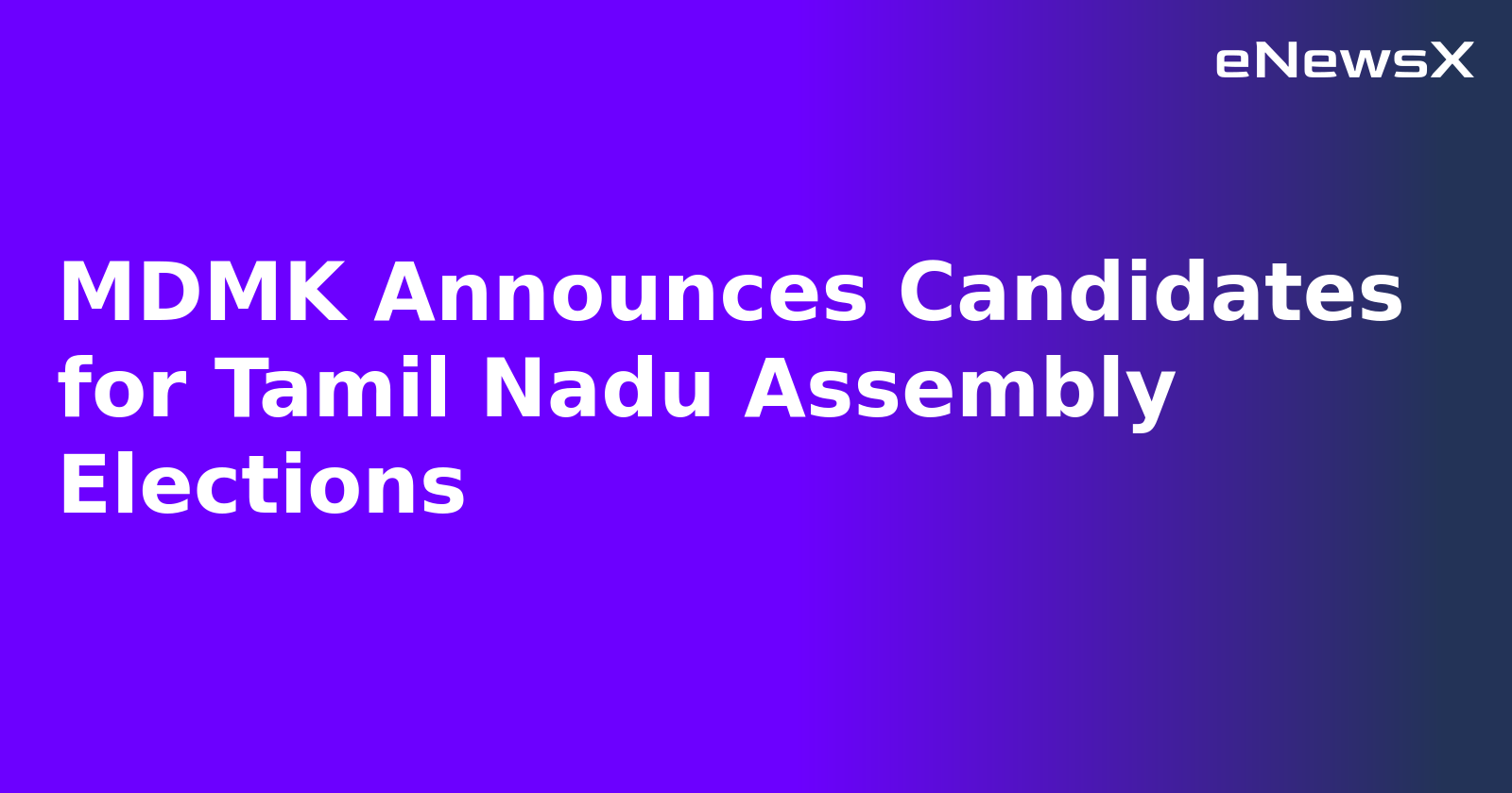 MDMK Announces Candidates for Tamil Nadu Assembly Elections.webp MDMK Announces Candidates for Tamil Nadu Assembly Elections.webp