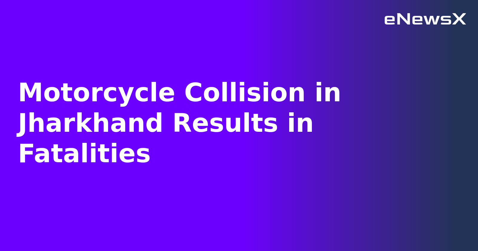 Motorcycle Collision in Jharkhand Results in Fatalities.webp