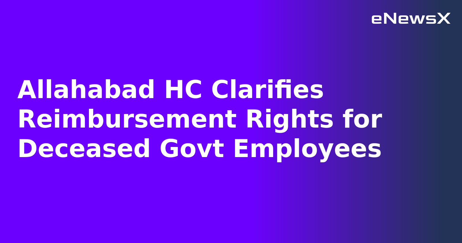 Allahabad HC Clarifies Reimbursement Rights for Deceased Govt Employees