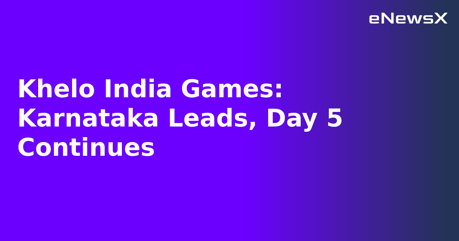 Khelo India Games: Karnataka Leads, Day 5 Continues.webp