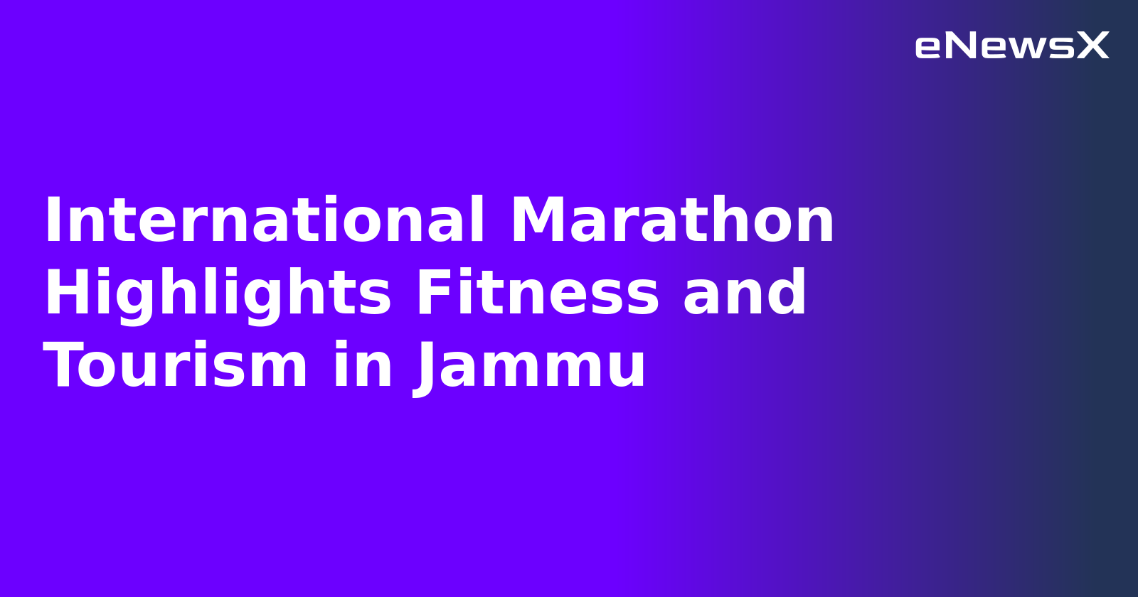 International Marathon Highlights Fitness and Tourism in Jammu.webp International Marathon Highlights Fitness and Tourism in Jammu.webp