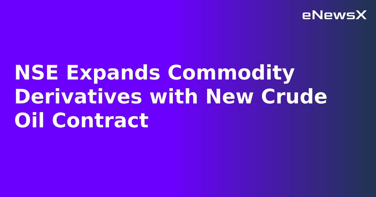NSE Expands Commodity Derivatives with New Crude Oil Contract.webp