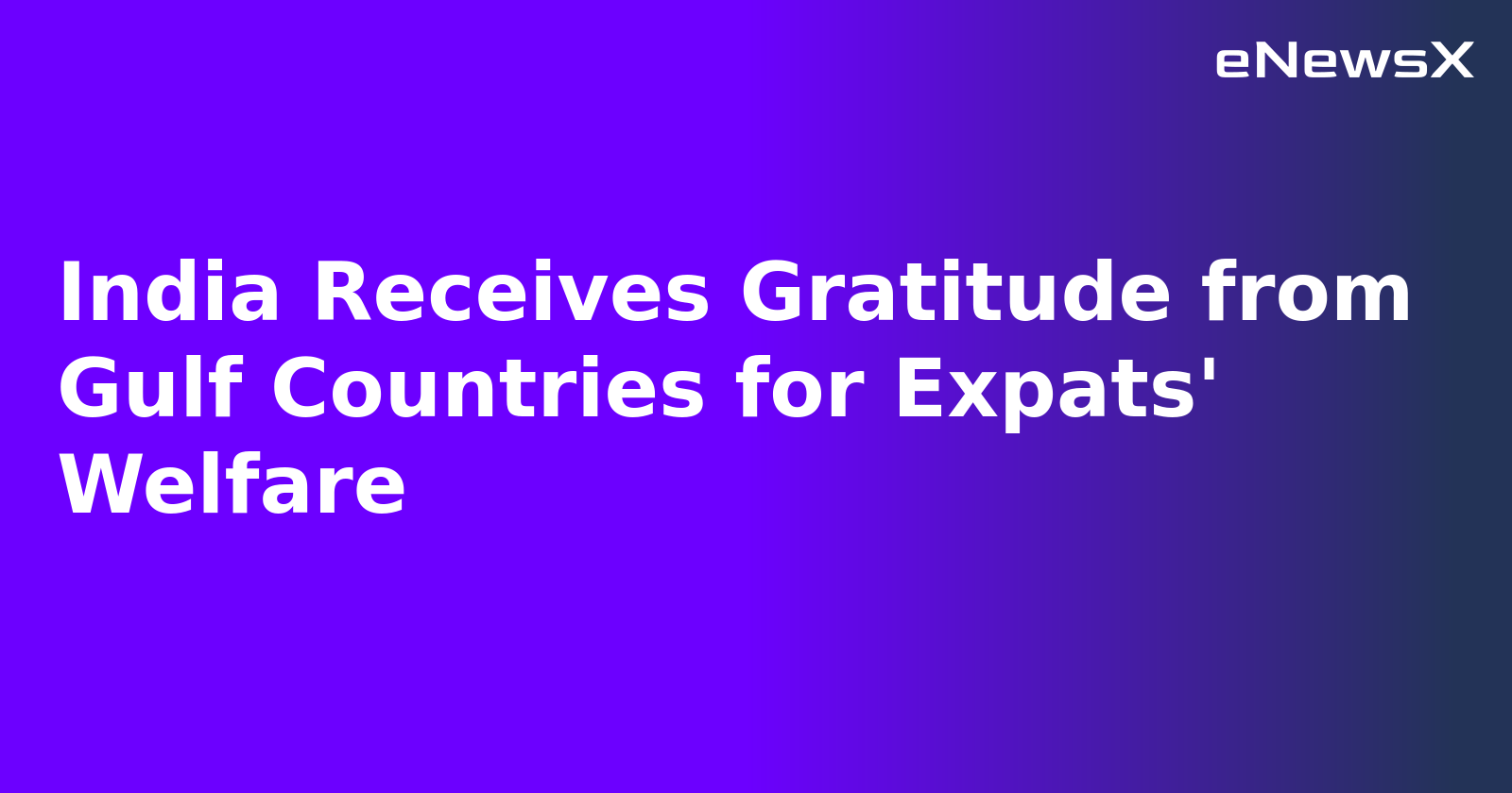 India Receives Gratitude from Gulf Countries for Expats' Welfare.webp
