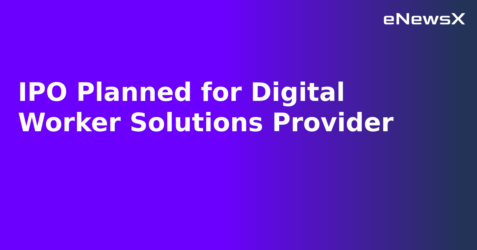 IPO Planned for Digital Worker Solutions Provider.webp