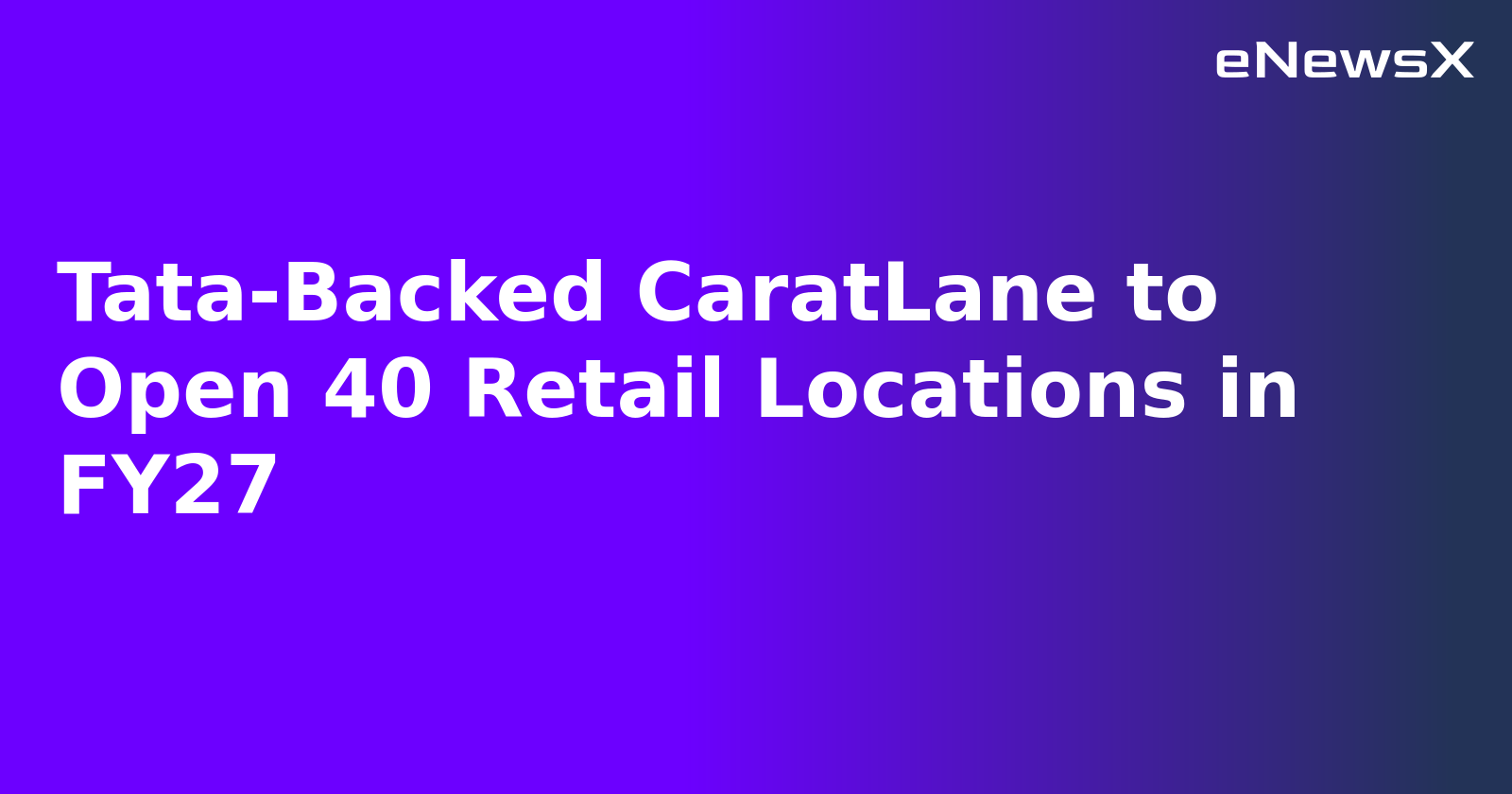 Tata-Backed CaratLane to Open 40 Retail Locations in FY27.webp