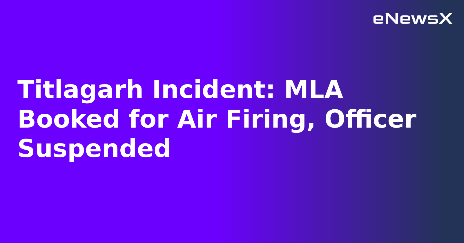 Titlagarh Incident: MLA Booked for Air Firing, Officer Suspended.webp Titlagarh Incident: MLA Booked for Air Firing, Officer Suspended.webp