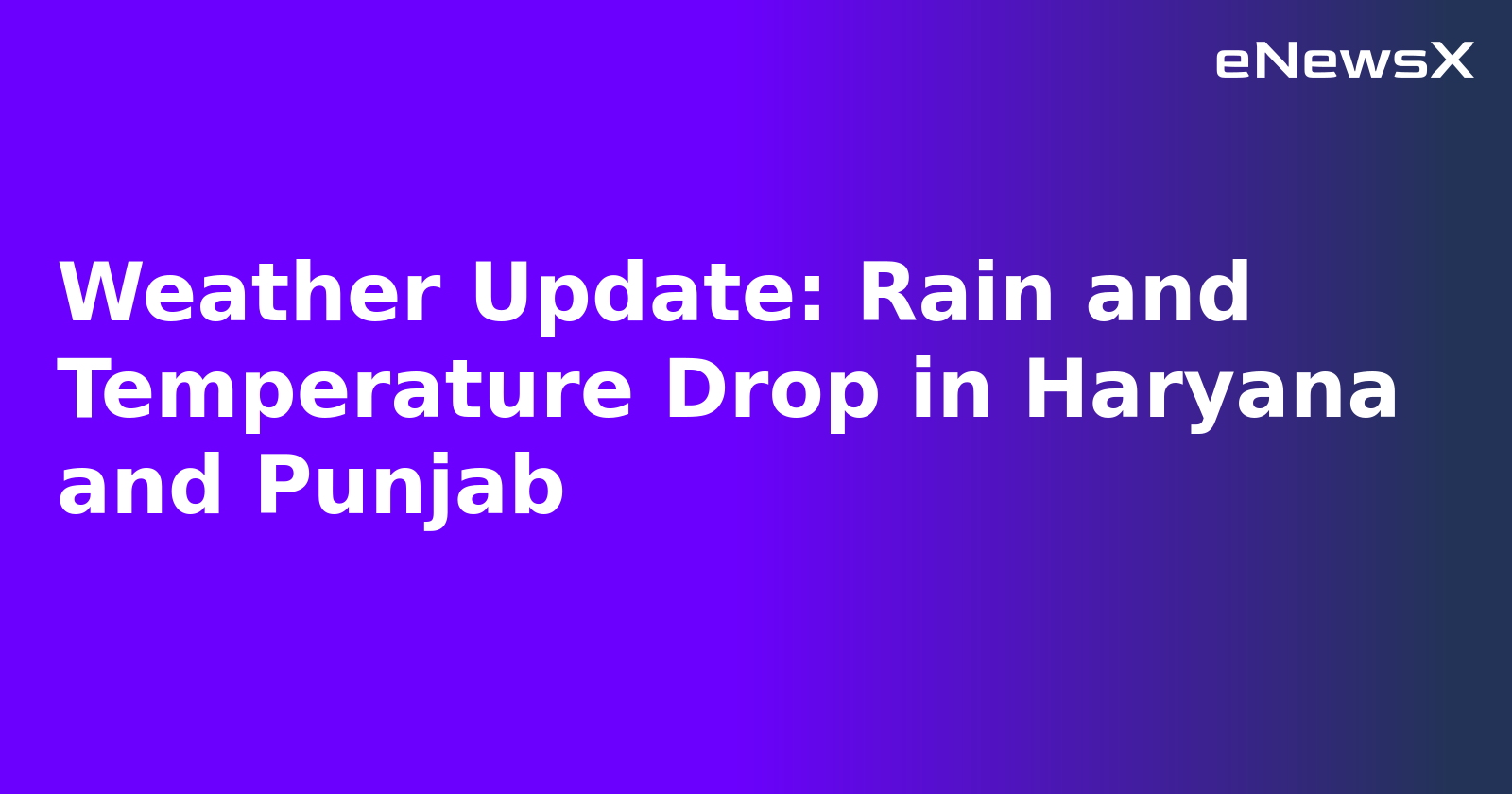 Weather Update: Rain and Temperature Drop in Haryana and Punjab.webp