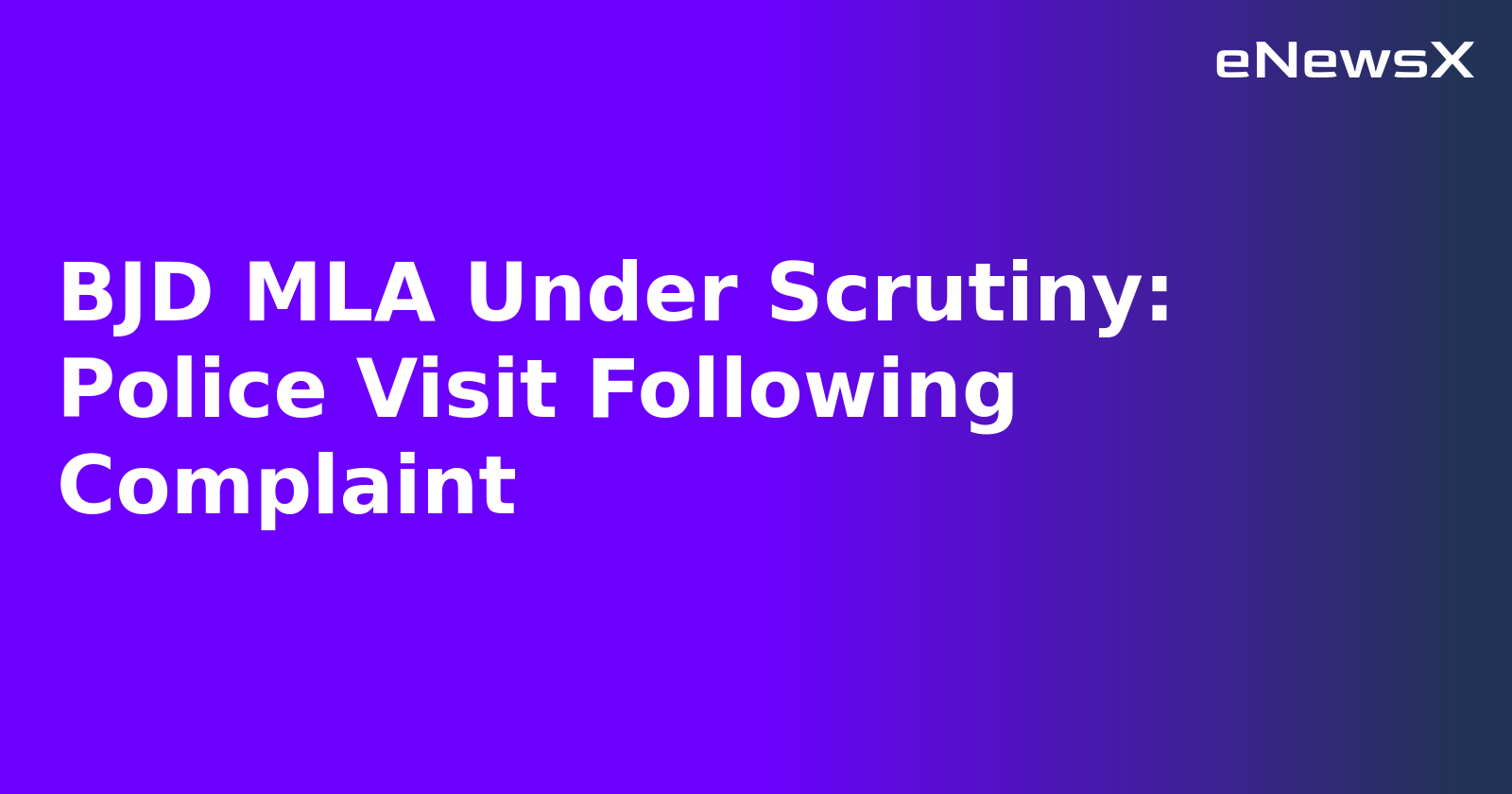 BJD MLA Under Scrutiny: Police Visit Following Complaint.webp