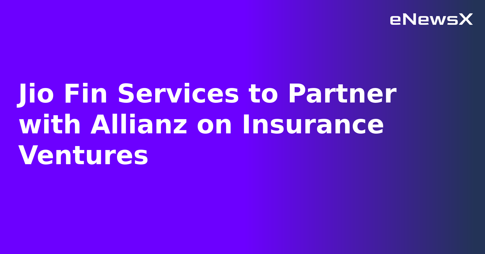 Jio Fin Services to Partner with Allianz on Insurance Ventures.webp Jio Fin Services to Partner with Allianz on Insurance Ventures.webp