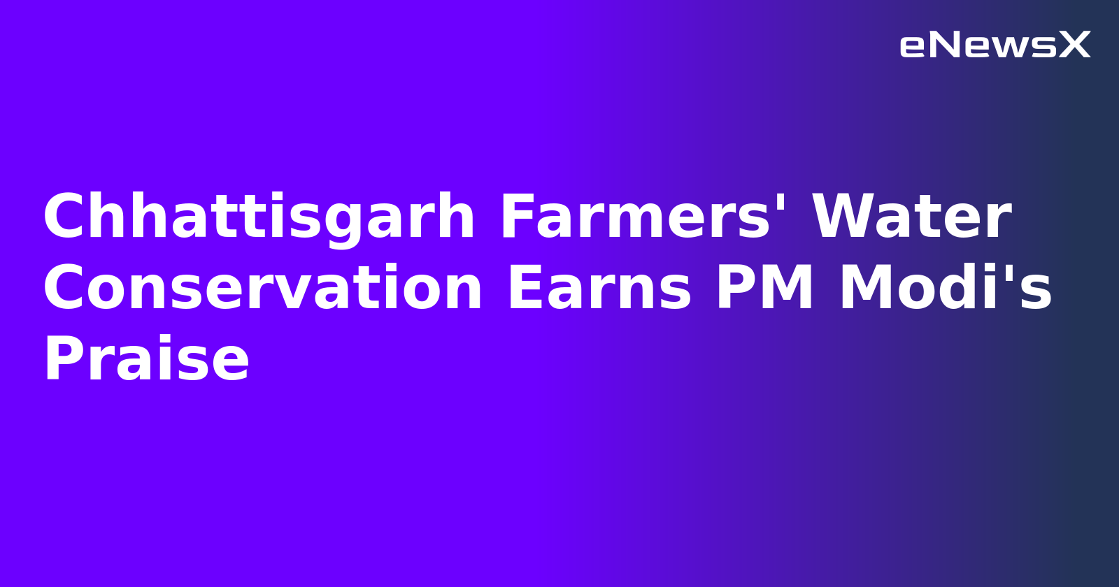 Chhattisgarh Farmers' Water Conservation Earns PM Modi's Praise.webp