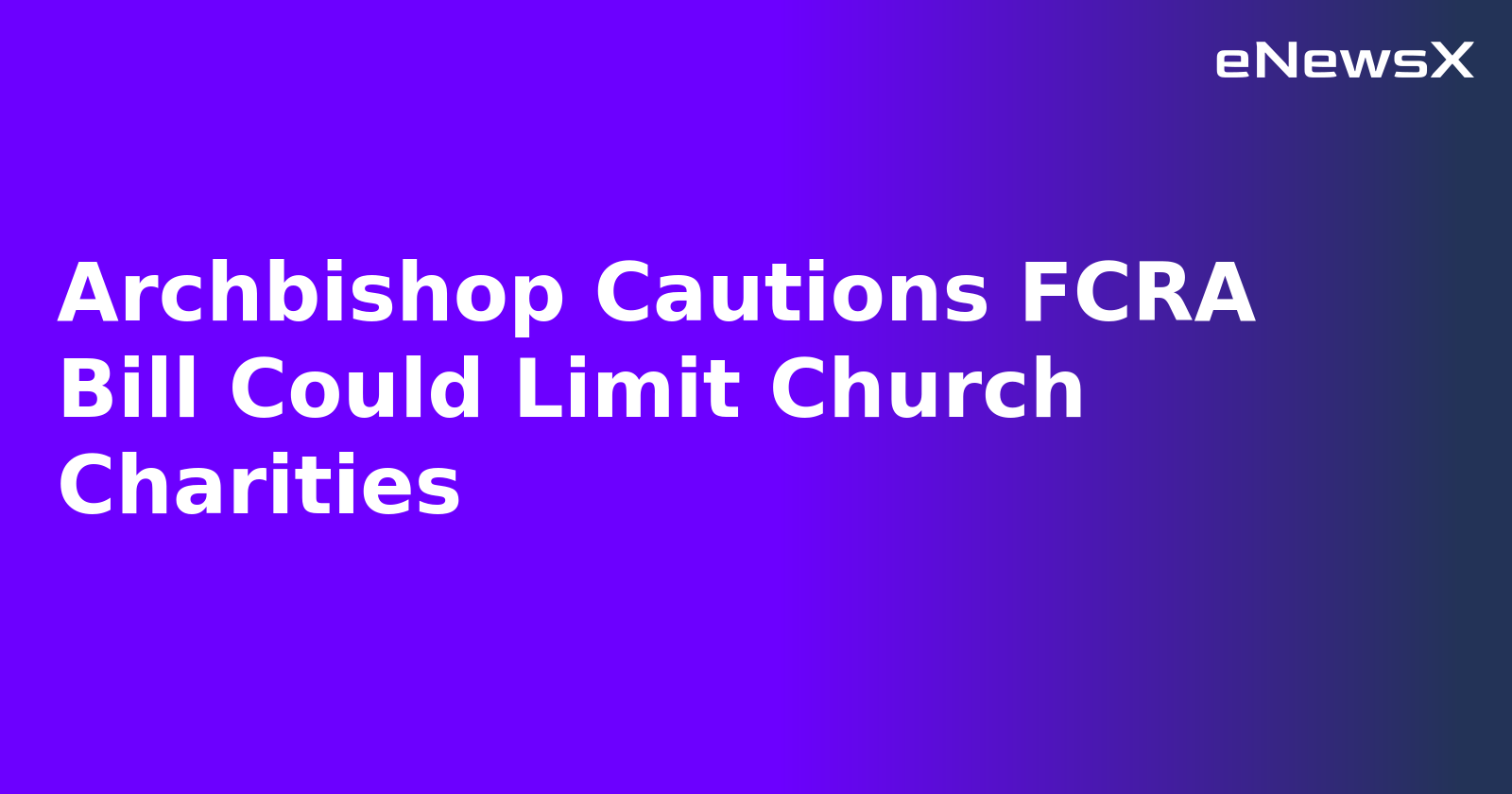 Archbishop Cautions FCRA Bill Could Limit Church Charities.webp