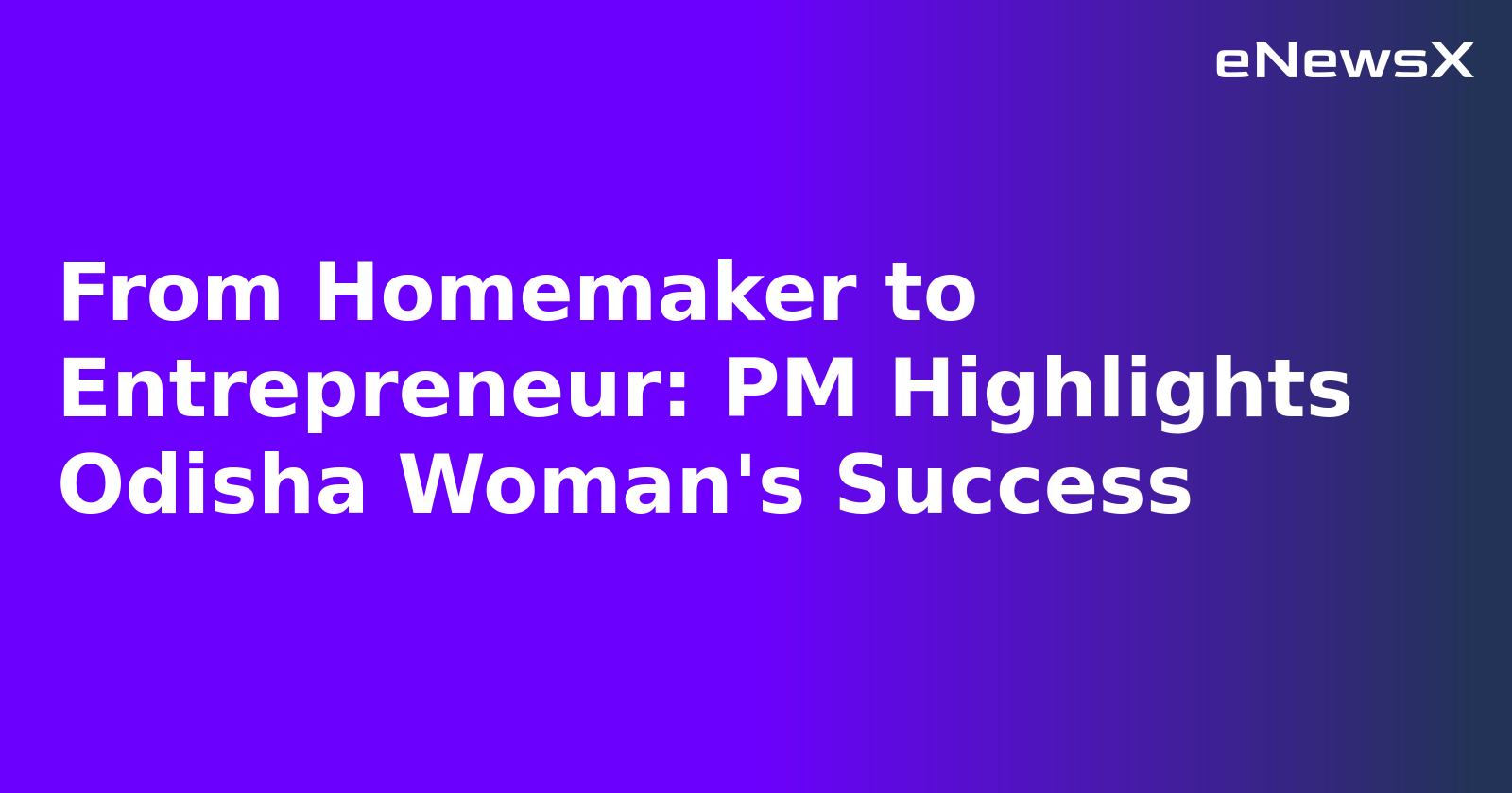 From Homemaker to Entrepreneur: PM Highlights Odisha Woman's Success.webp