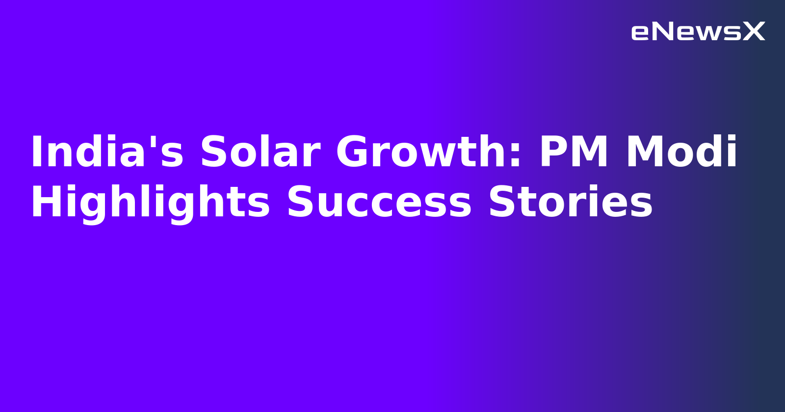 India's Solar Growth: PM Modi Highlights Success Stories.webp