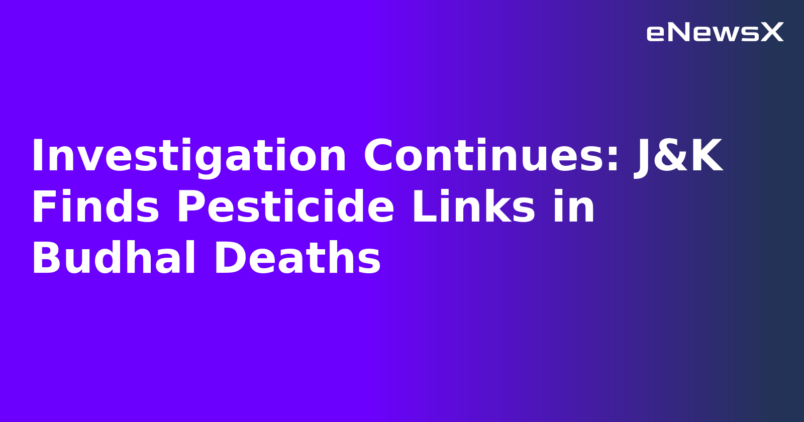 Investigation Continues: J&K Finds Pesticide Links in Budhal Deaths.webp