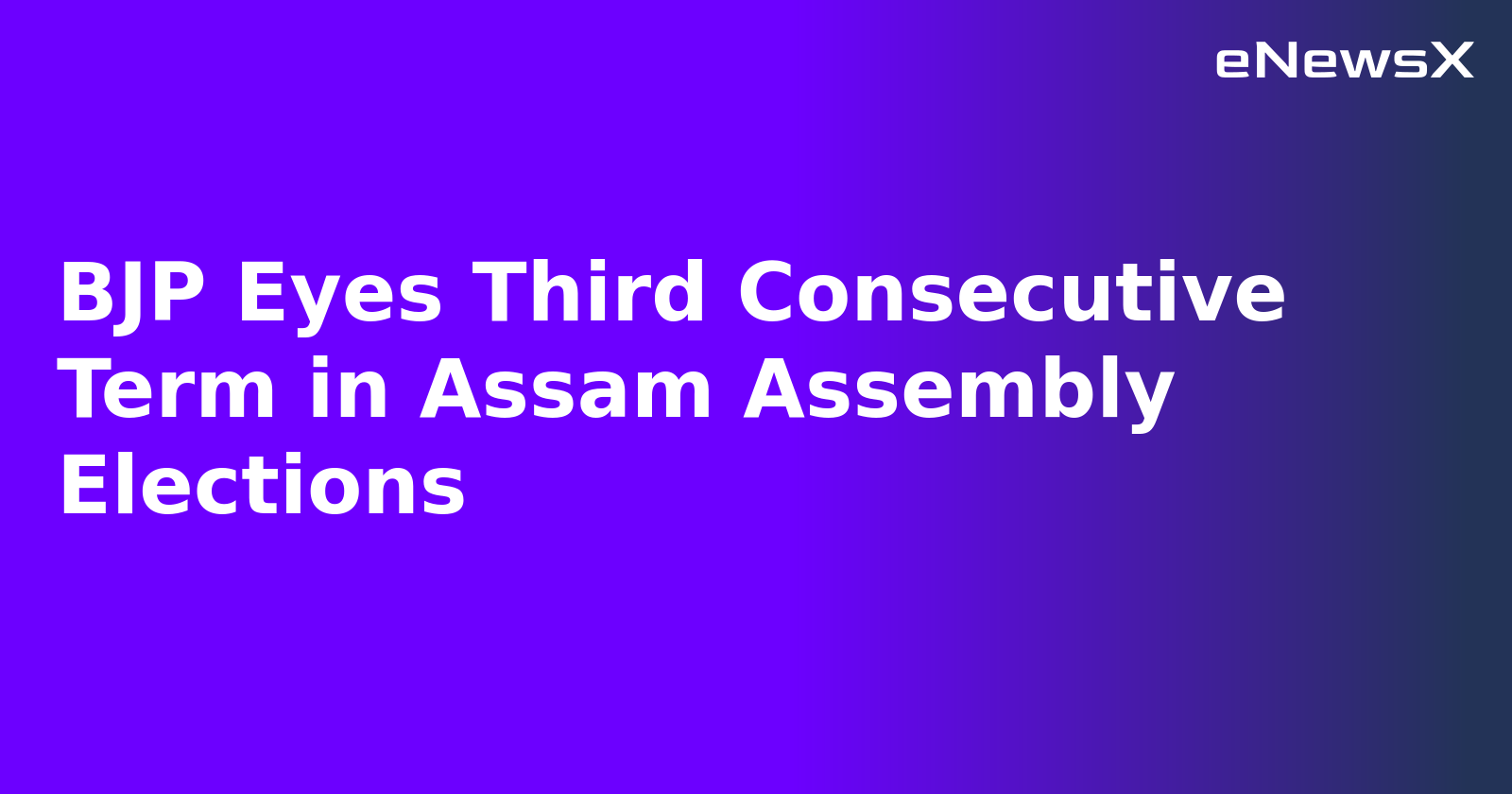BJP Eyes Third Consecutive Term in Assam Assembly Elections.webp