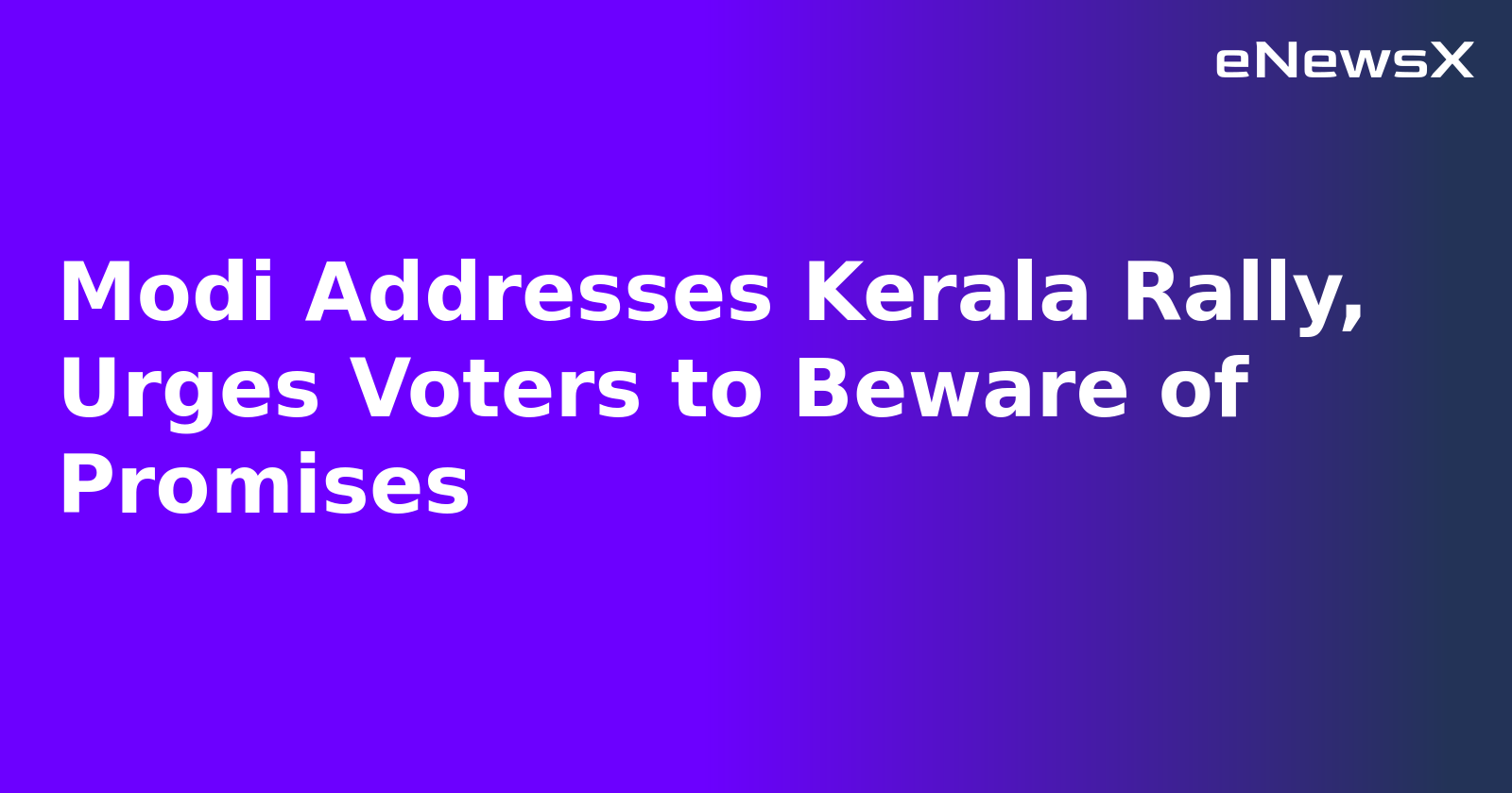 Modi Addresses Kerala Rally, Urges Voters to Beware of Promises.webp