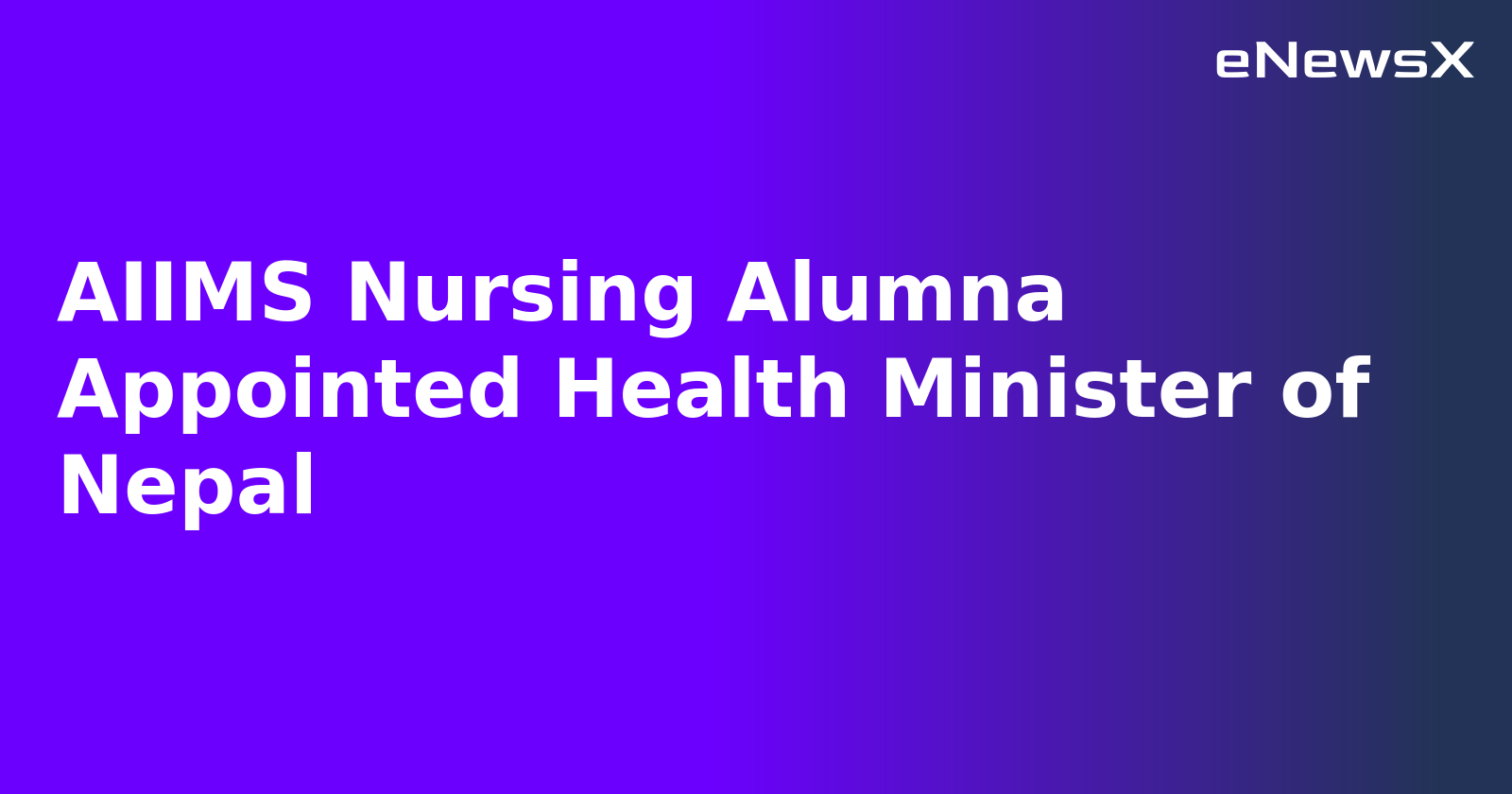 AIIMS Nursing Alumna Appointed Health Minister of Nepal.webp