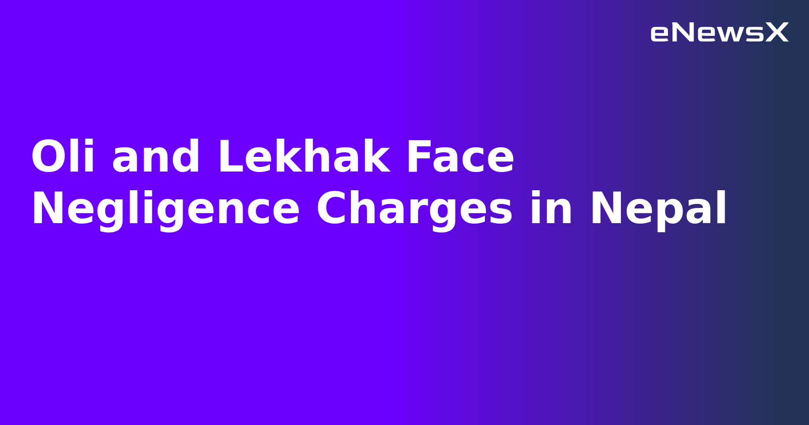 Oli and Lekhak Face Negligence Charges in Nepal.webp