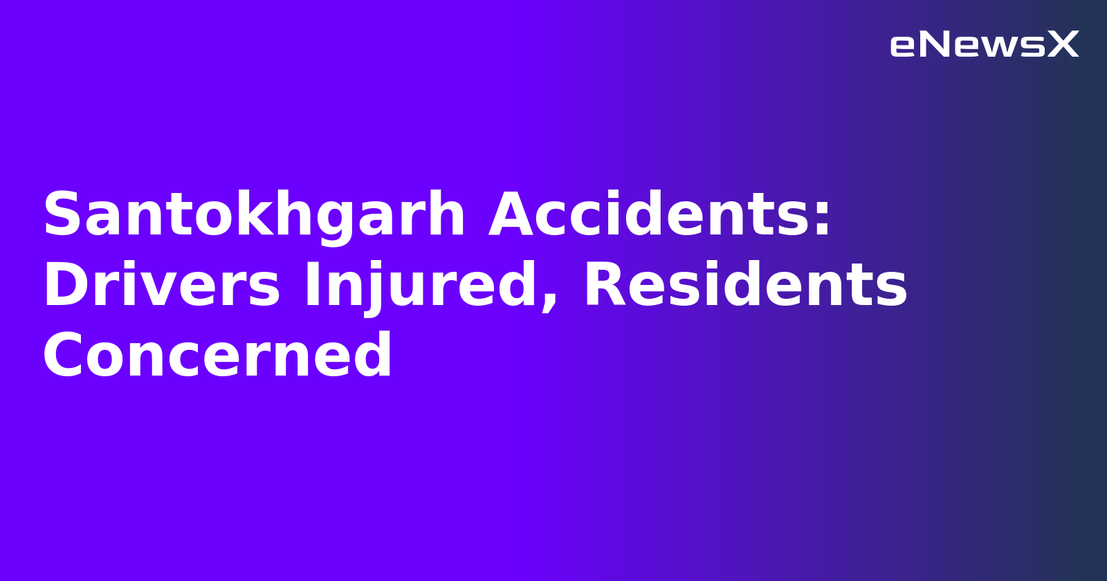 Santokhgarh Accidents: Drivers Injured, Residents Concerned.webp
