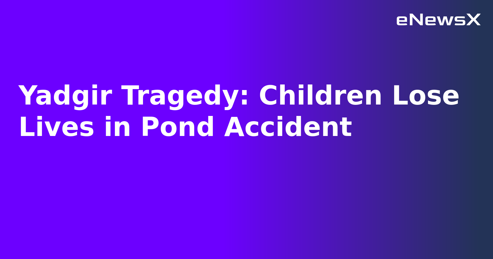 Yadgir Tragedy: Children Lose Lives in Pond Accident.webp