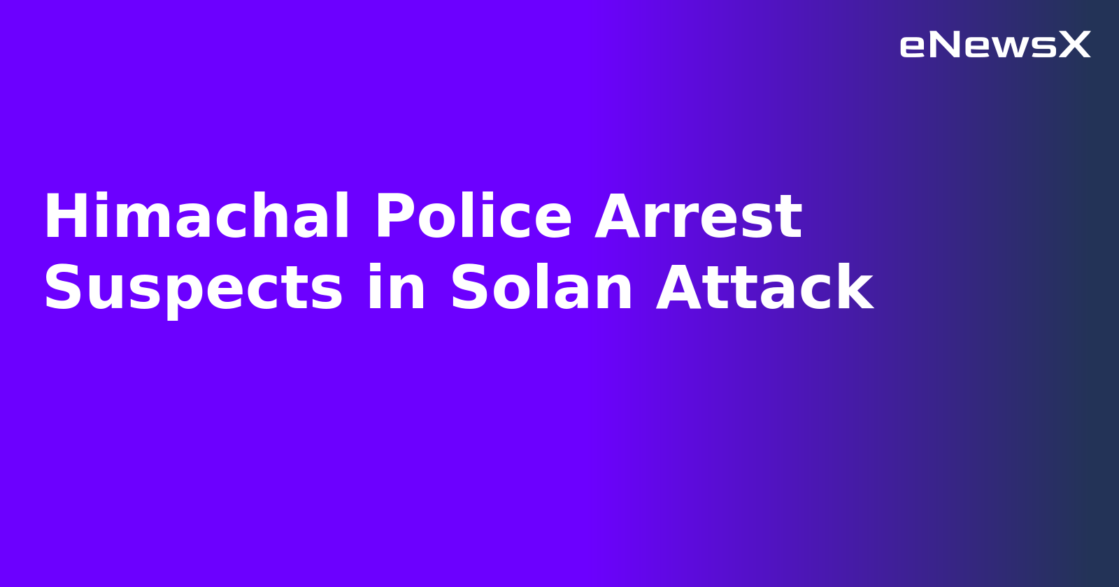Himachal Police Arrest Suspects in Solan Attack.webp