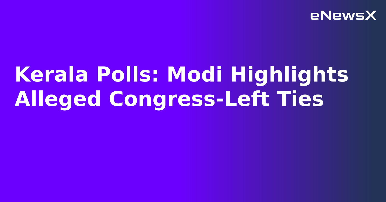 Kerala Polls: Modi Highlights Alleged Congress-Left Ties.webp Kerala Polls: Modi Highlights Alleged Congress-Left Ties.webp