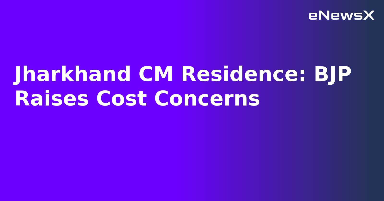 Jharkhand CM Residence: BJP Raises Cost Concerns.webp