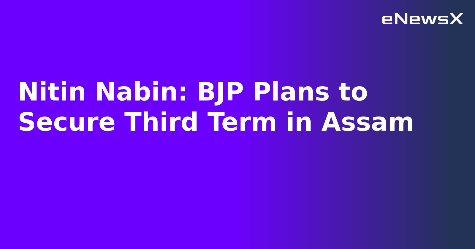 Nitin Nabin: BJP Plans to Secure Third Term in Assam.webp