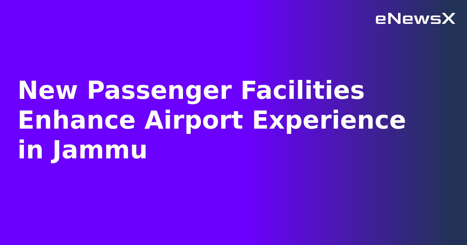 New Passenger Facilities Enhance Airport Experience in Jammu.webp